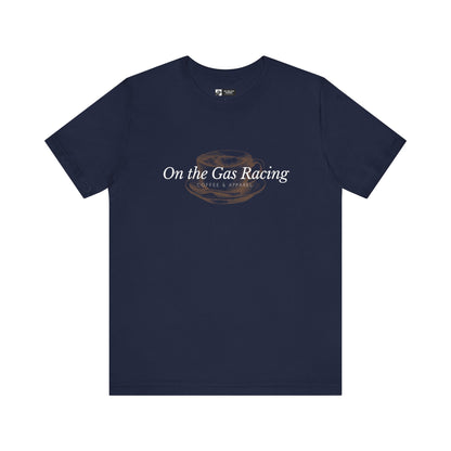 Unisex Tee - 'On the Gas Racing' Coffee Cup Minimalist